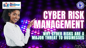 Cyber Risk Management   Why Cyber Risks Are a Major Threat to Businesses