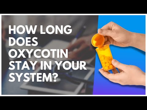 How Long Does Oxycotin Stay In Your System?