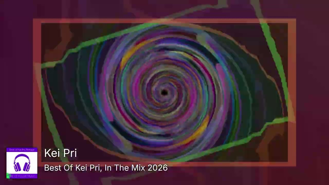 Best of Kei Pri, In the Mix 2026!