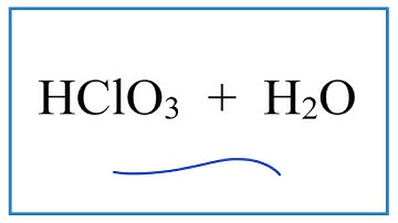 HClO3 + H2O (Chloric acid + Water)