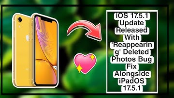 iOS 17.5.1 Update Released With 