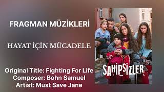 Sahipsizler | (Müzikleri) - Hayat İçin Mücadele (Fighting For Life)