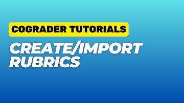 4 Ways to Create or Import Rubrics in CoGrader