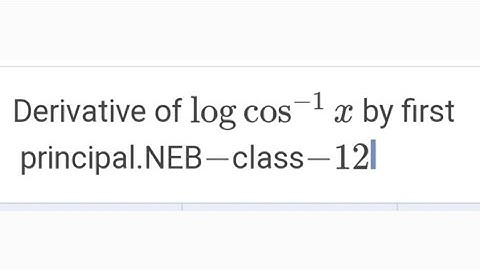 Derivative of log cos^-1x by first principle, NEB class-12