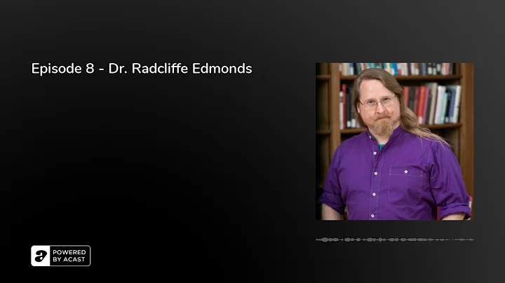 Episode 8 - Dr. Radcliffe Edmonds