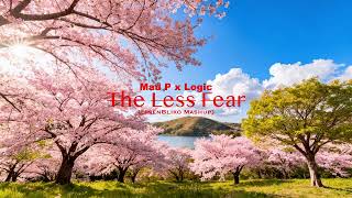 Mau P X Logic  The Less Fear linenbliko Extended Mashup