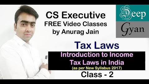 CS Executive Tax Laws Online Video Lectures - Class 2 as per new syllabus 2017