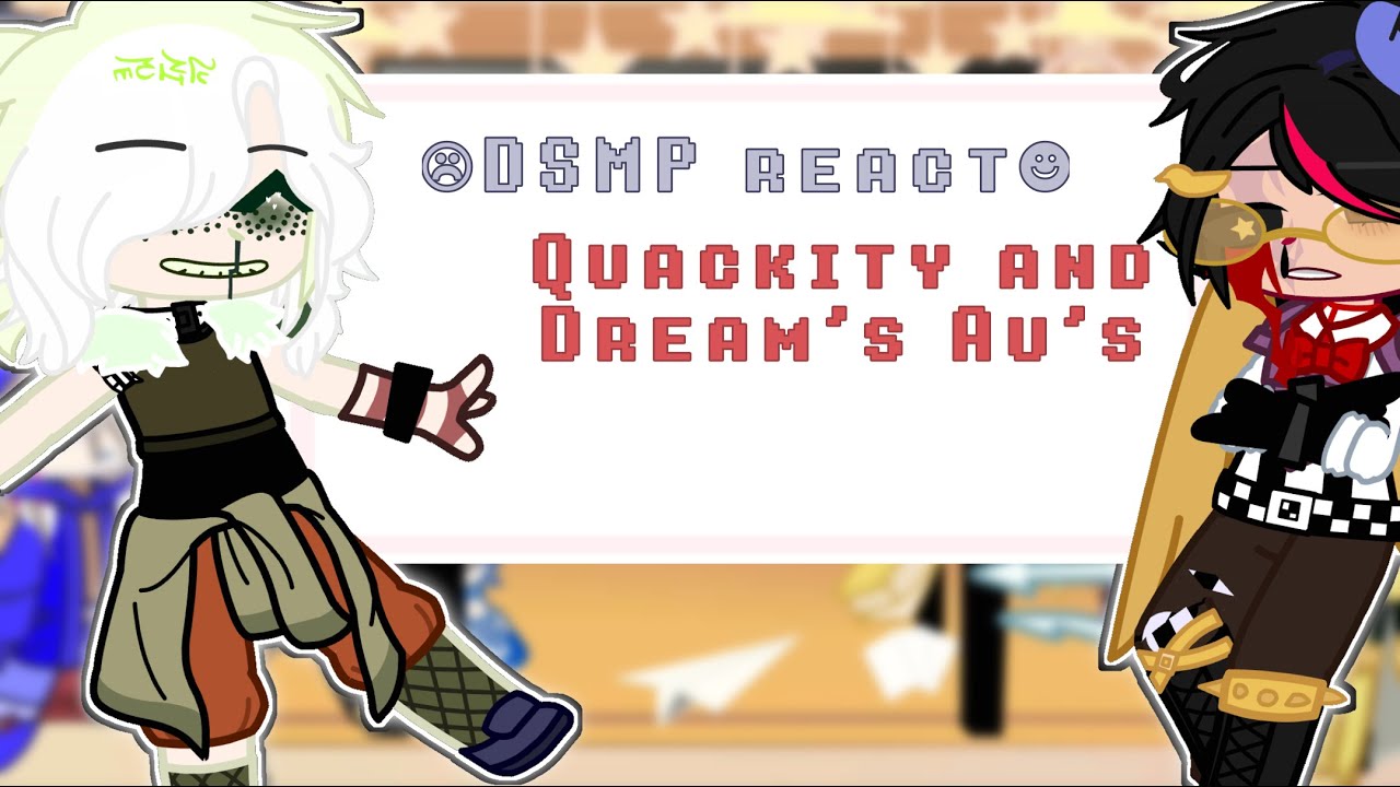 Some of the DSMP react to dream and quackity au’s