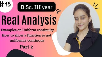 Examples on Uniform continuity | Show that function is not uniformly convergent | Bsc 3rd yr 📝