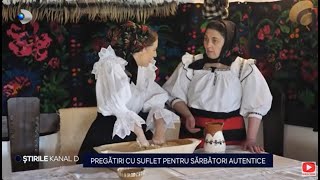 Stirile Kanal D - Pregatiri cu suflet pentru sarbatori autentice | Editie de seara