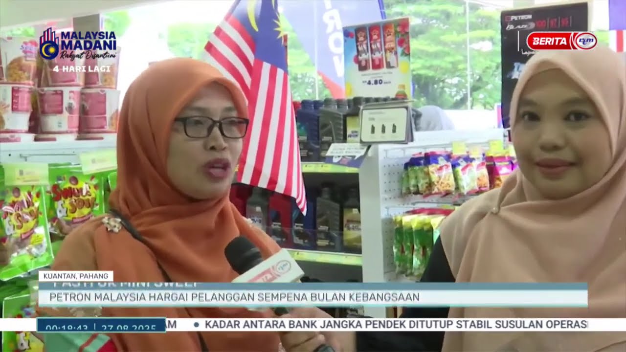 27 OGOS 2025- BTM - 'PASTI OK MINI SWEEP'; PETRON MALAYSIA HARGAI PELANGGAN SEMPENA BULAN KEBANGSAAN