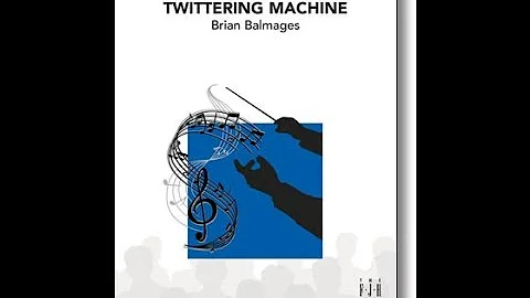 Twittering Machine | Brian Balmages | Grade 2.5