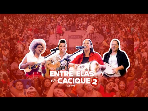 Entre Elas no Cacique 2 - Ao Vivo