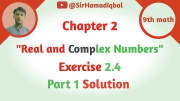 9th Class Math Exercise 2.4 Part 1 Solution | Real and Complex Numbers | Sir Hamad Iqbal