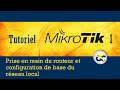Tutoriel Mikrotik en Français 1 - Prise en main du routeur, configuration de base du LAN (2019)