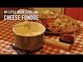 My little wood stove and Cheese fondue