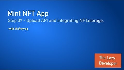 Mint NFT: Step - 07 Upload API and integrating NFT.storage