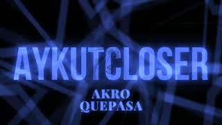 Aykut Closer & Akro - Que Pasa ? Resimi