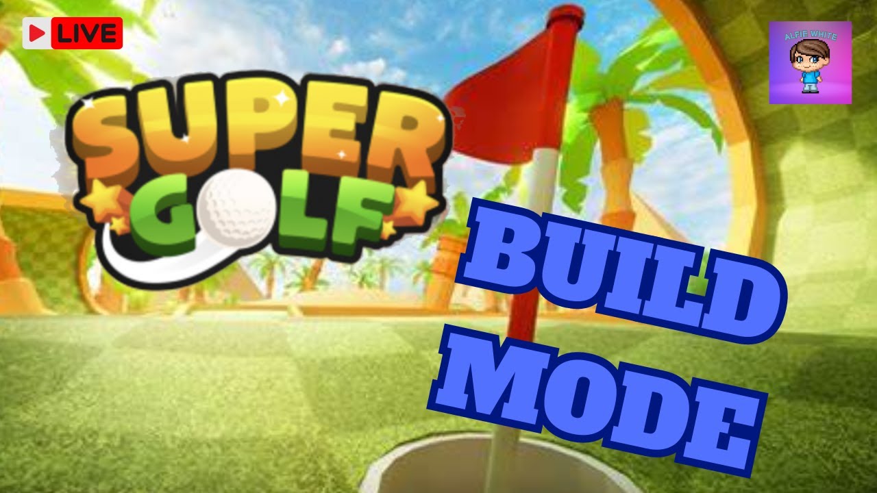 Playing the NEW BUILD MODE! | Super Golf Live - YouTube