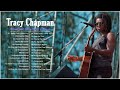 Tracy Chapman Greatest Hits Full Album  - Best Songs Of Tracy Chapman Tracy Chapman Playlist 2021