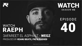 @Raeph | 3afareet El Asphalt - Wegz | S02:E40 (Official Review) رائف | عفريت الأسفلت - ويجز