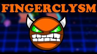 Geometry Dash: Fingerclysm by oCATACLYSMo (me) (layout) - Cataclysm [DELETED]