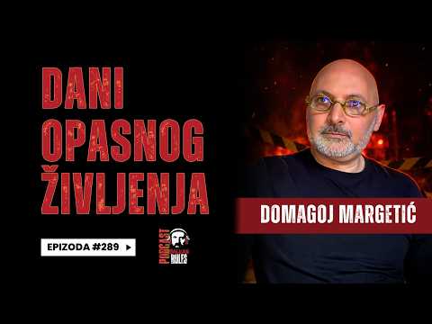 Balkan Rules Podcast Ep.289 - Domagoj Margetić - Dani opasnog življenja