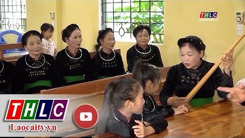 Bảo tồn và phát huy bản sắc văn hóa dân tộc| THLC