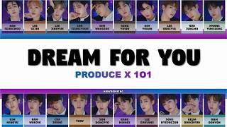 PRODUCE X 1O1 - DREAM FOR YOU (꿈을 꾼다) [HAN/ROM/ENG - COLOR CODED LYRIC]