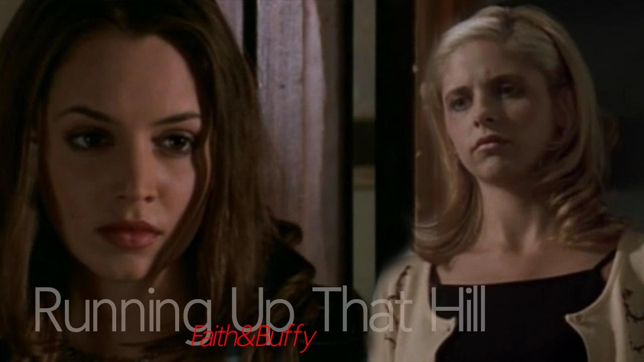(Buffy/Faith)  Running up that hill