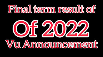 Virtual university final term result 2022 || Result Announcement of 2022
