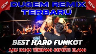 DUGEM HARD FUNKOT PARTY‼️SPESIAL DJ HANYA INSAN BIASA X AKU INGIN TERBANG SEPERTI ELANG