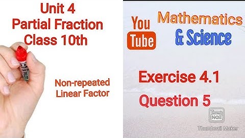 Partial fraction Unit 4 Class 10th Exercise 4.1 Q 5 (Non-repeated Linear Factor)