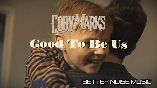 Cory Marks - Good To Be Us (Official Lyric Video)