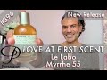 Le Labo Myrrhe 55 (Shanghai City Exclusive) perfume review on Persolaise Love At First Scent ep 396