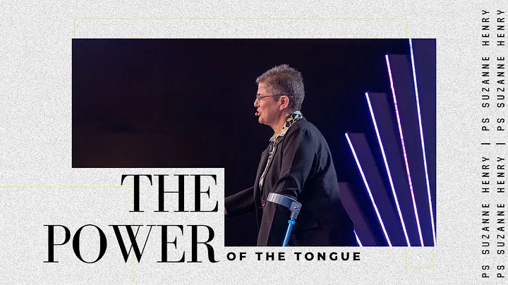The Power of the Tongue - Ps Suzanne Henry