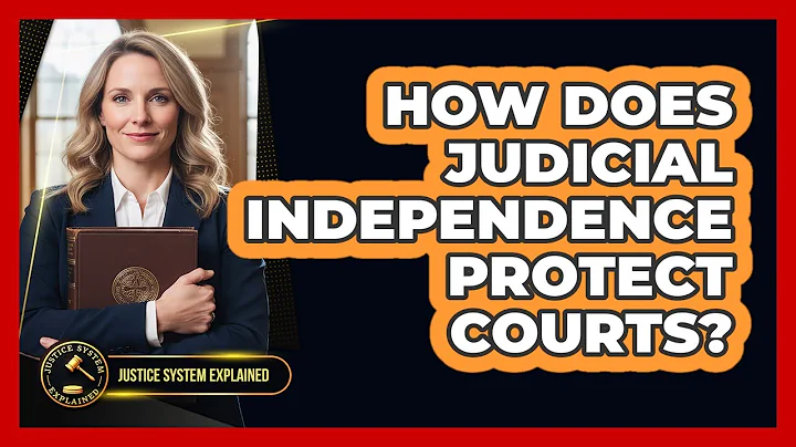 How Does Judicial Independence Protect Courts?