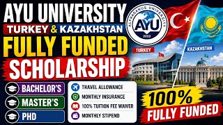 AYU University Fully Funded Scholarship 2026 | Bachelor, Master & PhD | Turkey + Kazakhstan