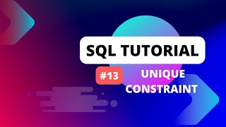 SQL Tutorial #13 Constraints in SQL | UNIQUE constraint in SQL