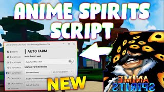 *NEW* Anime Spirits Script (PASTEBIN 2024) (CHEST FARM, NPC FARM, AUTO QUEST)