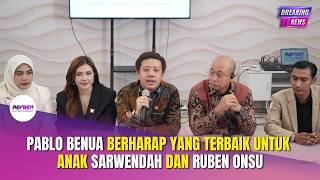 Pablo Benua Jadi Kuasa Hukum Sarwendah, Berharap Yang Terbaik Untuk Anak Sarwendah & Ruben