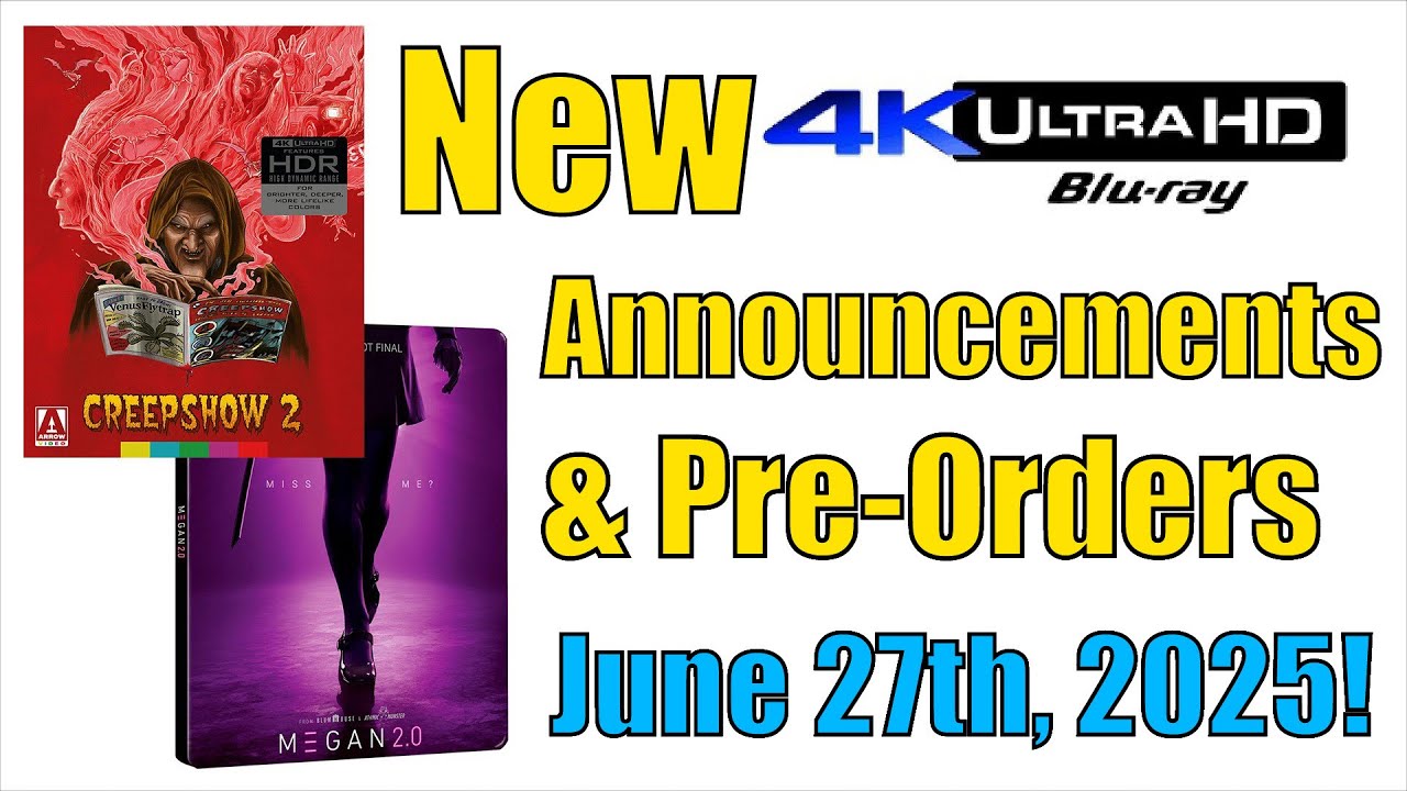 New 4K UHD Blu-ray Announcements & Pre-Orders for June 27th, 2025