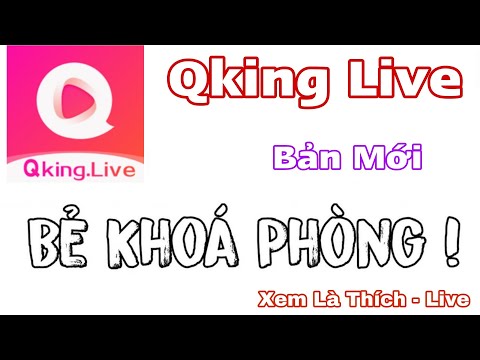 App  Qking Live Mod  - Xem Là Thích - Live