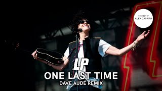 LP - One Last Time (Dave Audé Remix) [Video Edit]