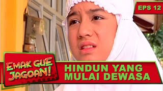 Kok Si Hanafi Jadi Ngatur Si Hindun Sih - Emak Gue Jagoan Eps 12 Part 1