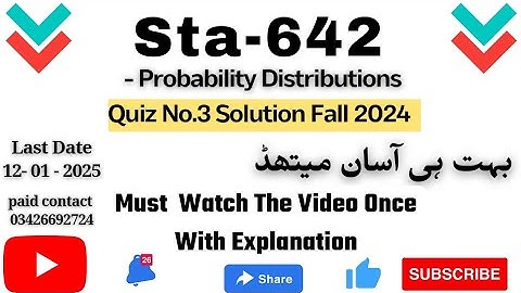 STA642 - Probability Distributions (Quiz 3) Most Important Final term paper Mcqs