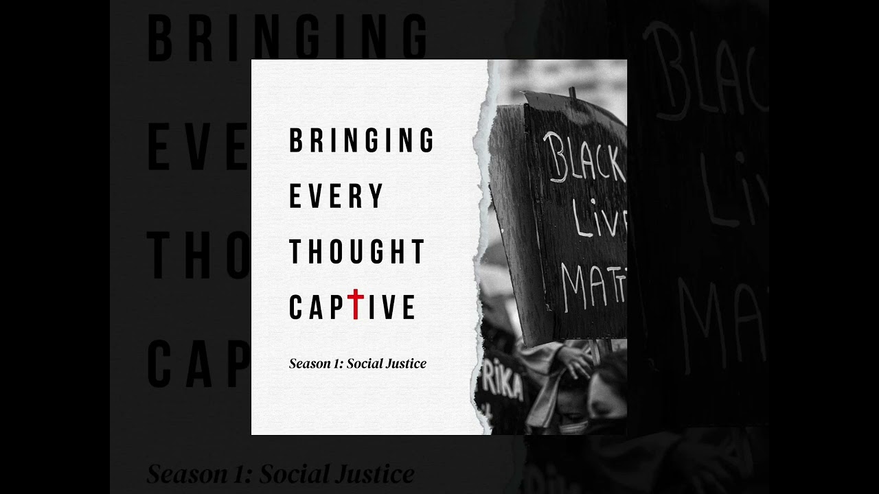 Bringing Every Thought Captive (Social Justice), Episode 2: Impartiality and God's Law