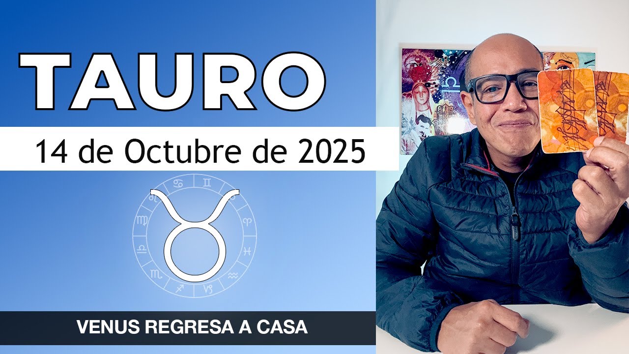 TAURO | Horóscopo de hoy 14 de Octubre 2025 - YouTube