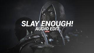 Eternxlkz - Slay Enough Edit Audio