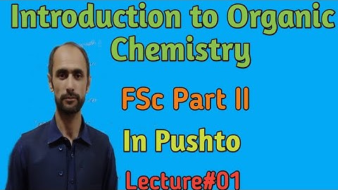 Introduction to Organic Chemistry ll 12th Class Chemistry || Dr Ahad